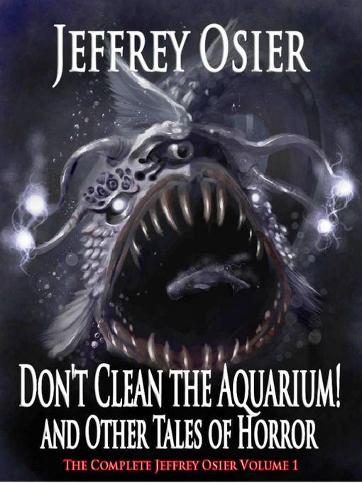 Title details for Don't Clean the Aquarium! by Jeffrey Osier - Available